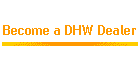 Become a DHW Dealer