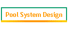 Pool System Design
