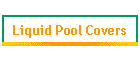 Liquid Pool Covers